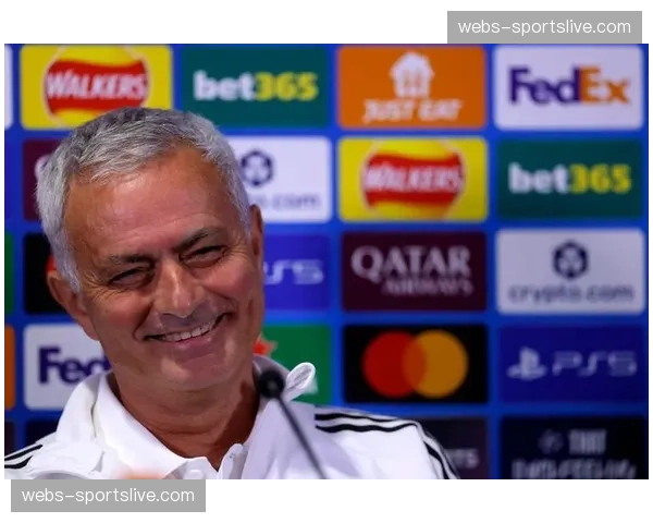 赛前声音：穆里尼奥（若仍在任）称对阵老东家罗马是特殊比赛